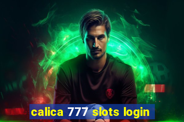 calica 777 slots login